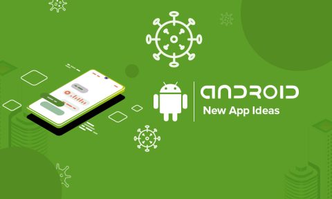Discover New App Ideas, tools & trends for Android Post COVID-19 Pandemic