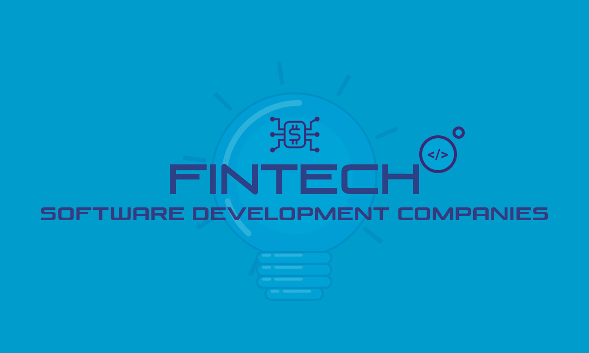 Top 10 FinTech Software Development Companies In 2021