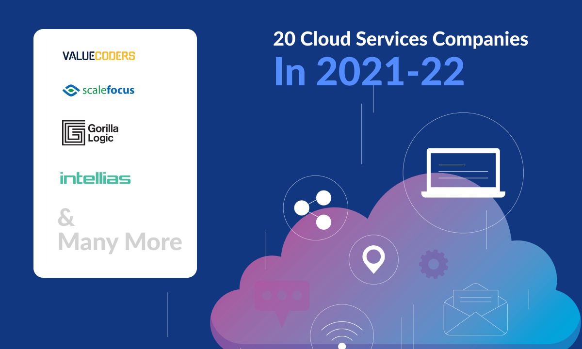 Top 20 Cloud Services Companies For Enterprises To Connect With In 2022