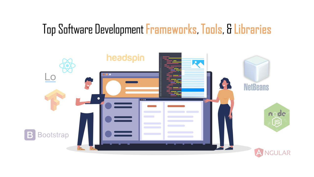 Top Software Development Tools, Frameworks, and Libraries