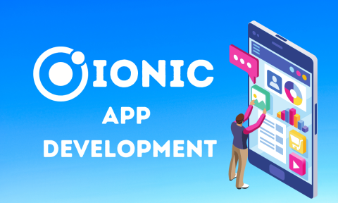 10+ Reasons Why You Should Go For Ionic Framework To Develop Outstanding Mobile Apps?