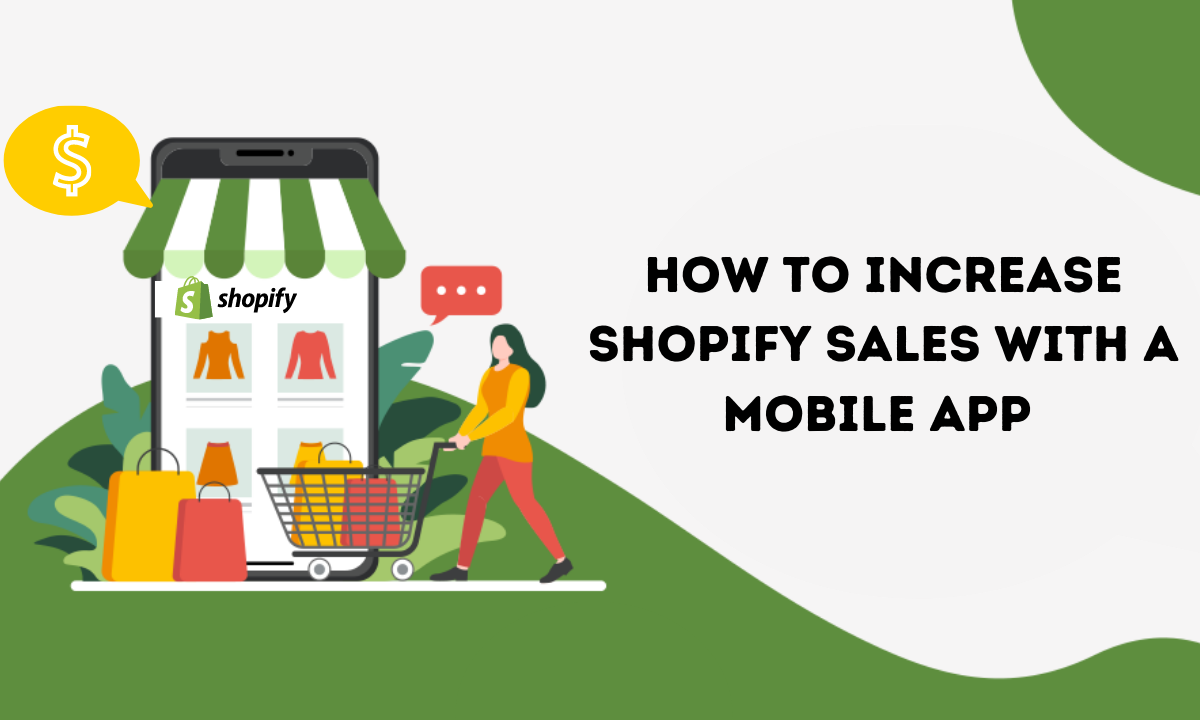 How to Increase Shopify Sales With a Mobile App