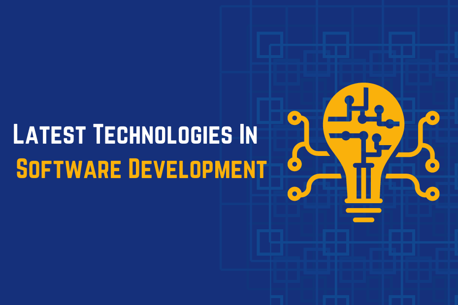 Latest Technologies Transforming Software Development Landscape