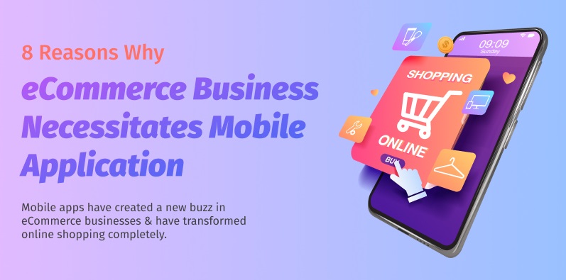 8 Reasons Why eCommerce Business Necessitates Mobile Application [Infographic]