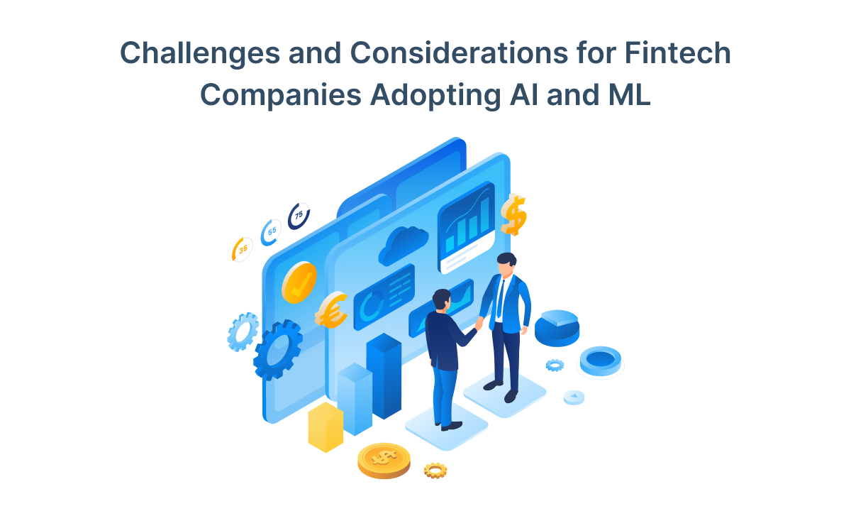Challenges and Considerations for Fintech Companies Adopting AI and ML