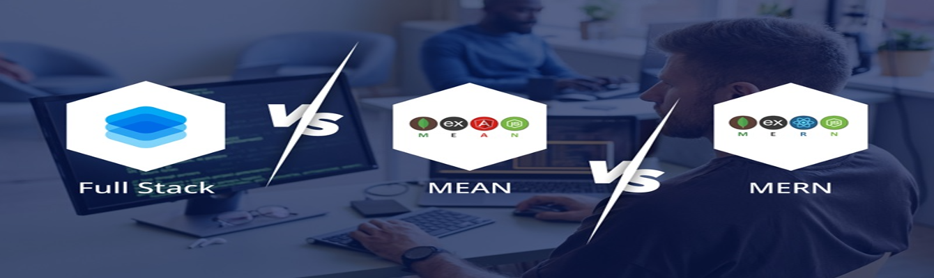 Full Stack Vs MEAN Vs MERN Which Development Stack Should You Choose 2