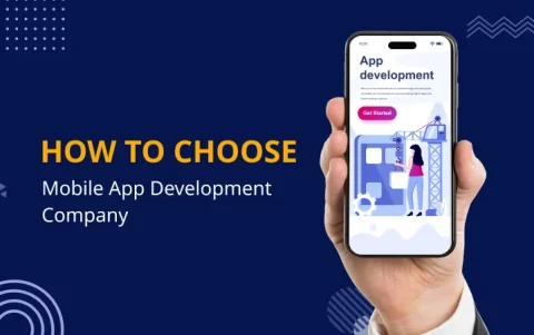 How to Choose a Mobile App Development Company?