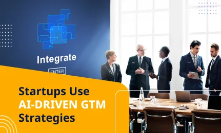 How AI is Changing the Way Startups Define GTM Strategies