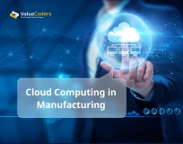 Cloud Computing in Manufacturing: Solutions to Stay on Top