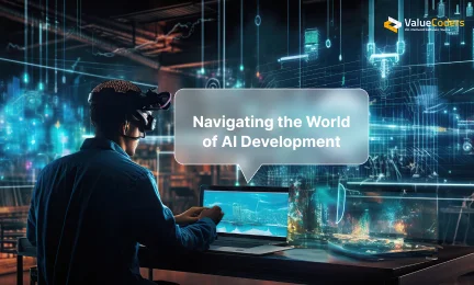 Navigating the World of AI Development: Opportunities & Challenges
