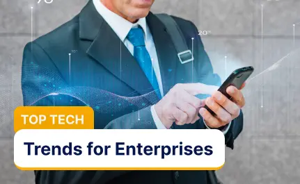 Top Tech Trends Enterprises Should Invest in 2025