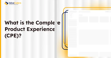 Complete Product Experience Explained: Components, Benefits & Strategy