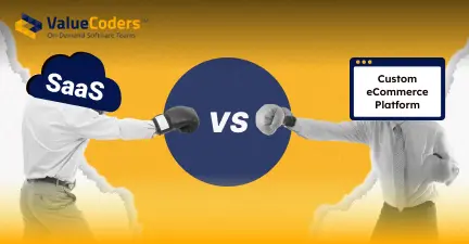 SaaS vs. Custom eCommerce Platforms.