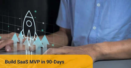 Build SAAS MVP in 90 days