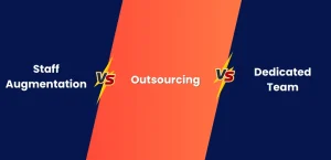 staff augmentation vs outsourcing vs dedicated team