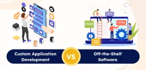 Custom Apps vs Off-the-Shelf Software